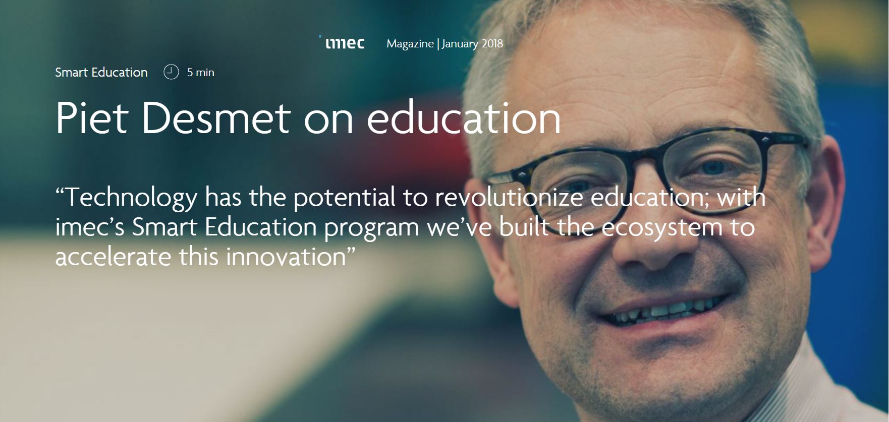 “Technology has the potential to revolutionize education” – Piet Desmet about smart education